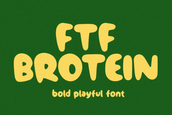 Ftf Brotein: A Quirky, Sweet Display Font for Playful Editorial Design